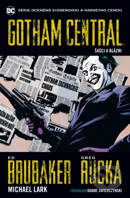 Kniha: Gotham Central 2: Šašci a blázni (Brubaker, Greg, Lark Ed a Rucka Michael). BB/art, 2018 Kniha: Gotham Central 2: Šašci a blázni (Brubaker, Greg, Lark Ed a Rucka Michael). BB/art, 2018