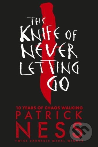 Kniha: The Knife of Never Letting Go (Patrick Ness). Walker books, 2018 Kniha: The Knife of Never Letting Go (Patrick Ness). Walker books, 2018