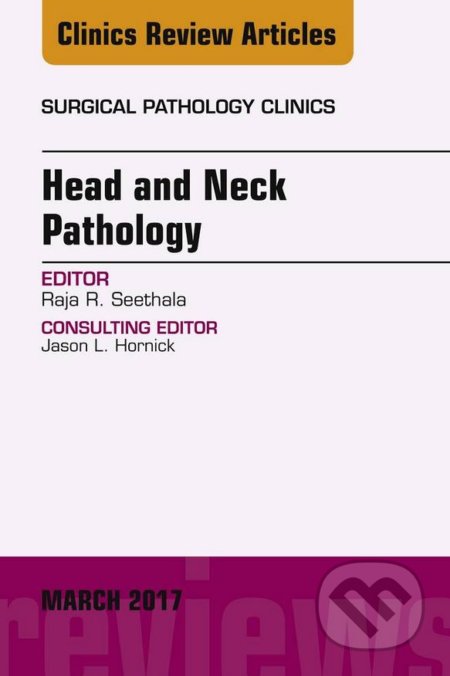 Kniha: Head and Neck Pathology (Raja Seethala). Elsevier Science, 2017 Kniha: Head and Neck Pathology (Raja Seethala). Elsevier Science, 2017