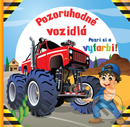 Kniha: Pozoruhodné vozidlá (Foni book). Foni book, 2017 Kniha: Pozoruhodné vozidlá (Foni book). Foni book, 2017