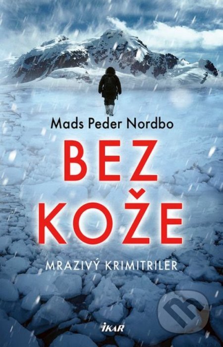 Kniha: Bez kože (Mads Peder Nordbo). Ikar, 2018 Kniha: Bez kože (Mads Peder Nordbo). Ikar, 2018