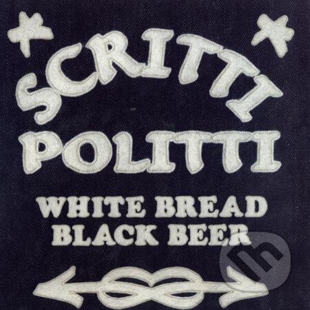 Hudobné CD: Scritti Politti: White Bread Black Beer LP (Music on Vinyl). Music on Vinyl, 2023 Hudobné CD: Scritti Politti: White Bread Black Beer LP (Music on Vinyl). Music on Vinyl, 2023