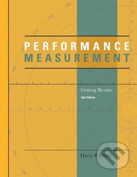 Kniha: Performance Measurement (Harry P Hatry). Rowman & Littlefield, 2007 Kniha: Performance Measurement (Harry P Hatry). Rowman & Littlefield, 2007