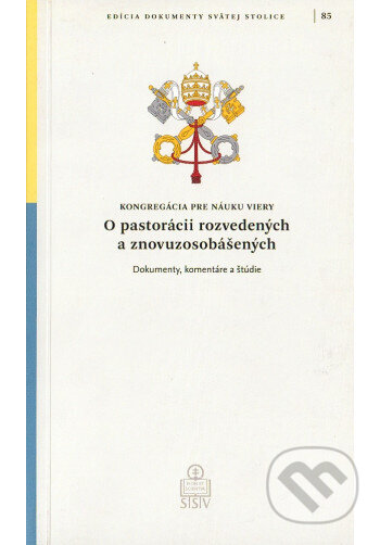 Kniha: O pastorácii rozvedených a znovuzosobášených / DSS. 85 (SSV). SSV, 2014 Kniha: O pastorácii rozvedených a znovuzosobášených / DSS. 85 (SSV). SSV, 2014