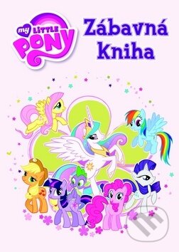 Kniha: My Little Pony Zábavná kniha (Egmont SK). Egmont SK, 2012 Kniha: My Little Pony Zábavná kniha (Egmont SK). Egmont SK, 2012