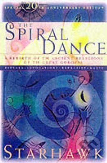 Kniha: The Spiral Dance (Starhawk). HarperCollins, 1999 Kniha: The Spiral Dance (Starhawk). HarperCollins, 1999