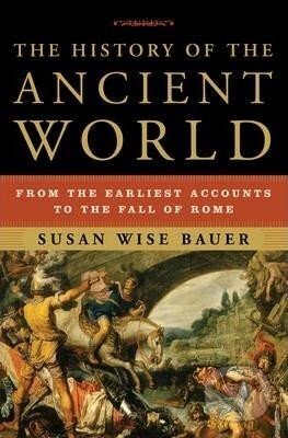 Kniha: The History of the Ancient World : From the Earliest Accounts to the Fall of Rome (Wise Susan Bauer). WW Norton & Co, 2007 Kniha: The History of the Ancient World : From the Earliest Accounts to the Fall of Rome (Wise Susan Bauer). WW Norton & Co, 2007