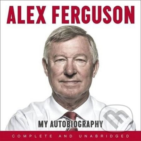 Kniha: Alex Ferguson - My Autobiography (Alex Ferguson). Hodder and Stoughton, 2013 Kniha: Alex Ferguson - My Autobiography (Alex Ferguson). Hodder and Stoughton, 2013