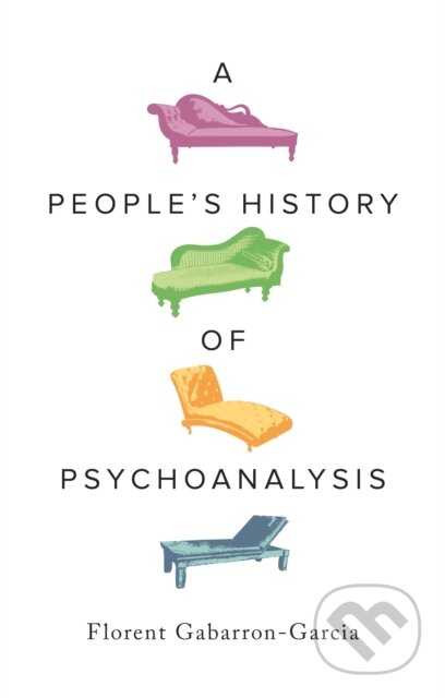 Kniha: A People's History of Psychoanalysis (Florent Gabarron-Garcia). Pluto Press, 2025 Kniha: A People's History of Psychoanalysis (Florent Gabarron-Garcia). Pluto Press, 2025