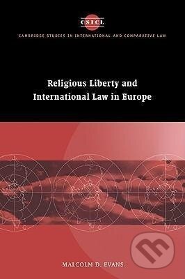 Kniha: Religious Liberty and International Law in Europe (Malcolm D. Evans). Cambridge University Press, 2007 Kniha: Religious Liberty and International Law in Europe (Malcolm D. Evans). Cambridge University Press, 2007