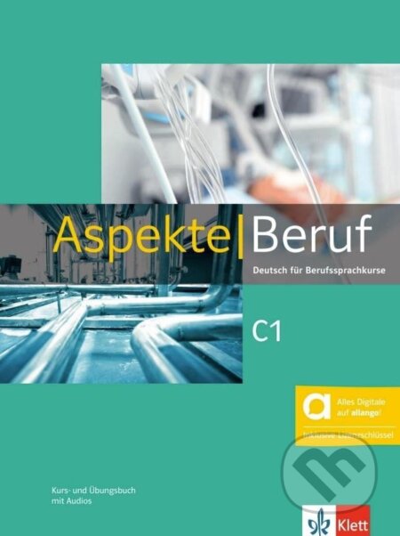Kniha: Aspekte Beruf C1 - Hybride Ausgabe - Kurs./Übungsbuch + MP3 allango.net + Lizenz (24 Monate) (Ute Koithan). Klett Kniha: Aspekte Beruf C1 - Hybride Ausgabe - Kurs./Übungsbuch + MP3 allango.net + Lizenz (24 Monate) (Ute Koithan). Klett