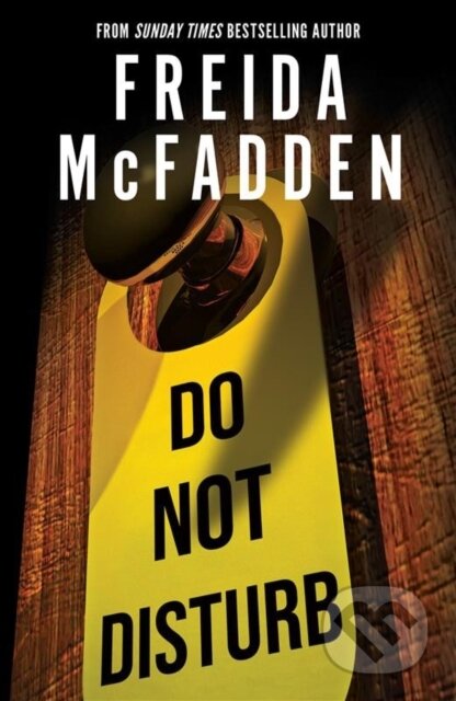 Kniha: Do Not Disturb (Freida McFadden). Sourcebooks, 2025 Kniha: Do Not Disturb (Freida McFadden). Sourcebooks, 2025