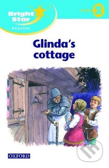 Kniha: Bright Star 1 Glinda´s Cottage (Sue Mohamed). Oxford University Press, 2004 Kniha: Bright Star 1 Glinda´s Cottage (Sue Mohamed). Oxford University Press, 2004