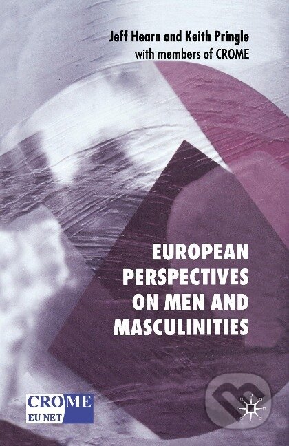 Kniha: European Perspectives on Men and Masculinities (K. Pringle). , 2006 Kniha: European Perspectives on Men and Masculinities (K. Pringle). , 2006