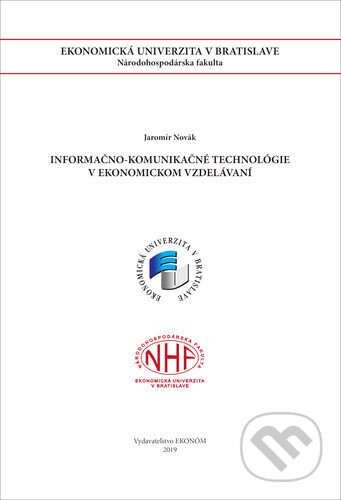 Kniha: Informačno-komunikačné technológie v ekonomickom vzdelávaní (Jaromír Novák). , 2019 Kniha: Informačno-komunikačné technológie v ekonomickom vzdelávaní (Jaromír Novák). , 2019