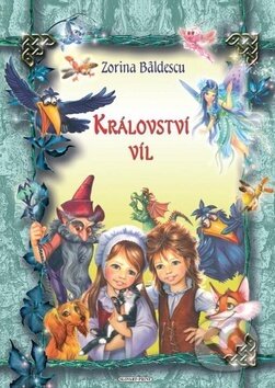 Kniha: Království víl (Zorina Bâldescu). Slovart Print, 2010 Kniha: Království víl (Zorina Bâldescu). Slovart Print, 2010