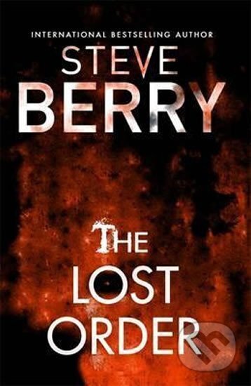 Kniha: The Lost Order (Steve Berry). Hodder and Stoughton, 2017 Kniha: The Lost Order (Steve Berry). Hodder and Stoughton, 2017