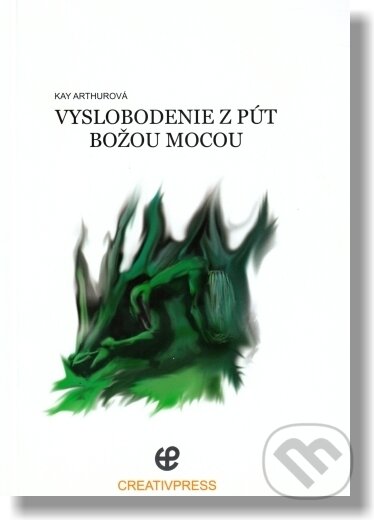 Kniha: Vyslobodenie z pút Božou mocou (Kay Arthurová). Creativpress, 2010 Kniha: Vyslobodenie z pút Božou mocou (Kay Arthurová). Creativpress, 2010
