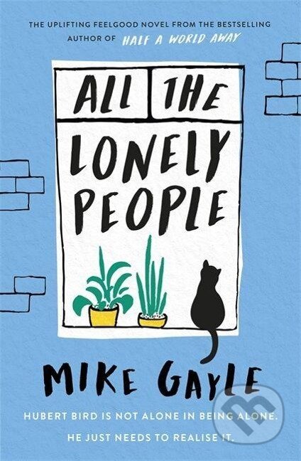 Kniha: All The Lonely People (Mike Gayle). Hodder and Stoughton, 2020 Kniha: All The Lonely People (Mike Gayle). Hodder and Stoughton, 2020