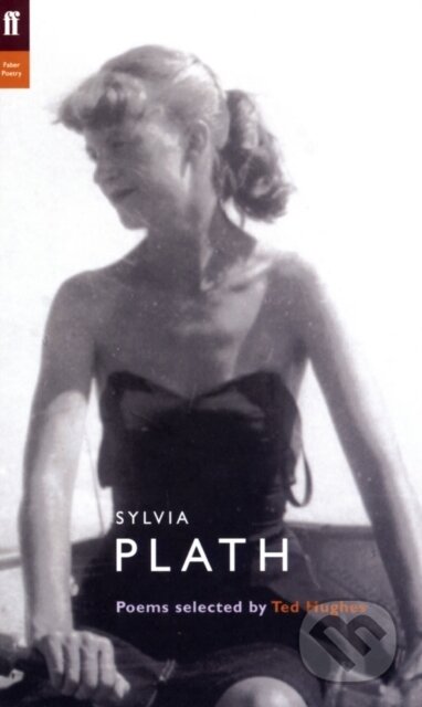 Kniha: Sylvia Plath (Sylvia Plath a Ted Hughes). Faber and Faber, 2004 Kniha: Sylvia Plath (Sylvia Plath a Ted Hughes). Faber and Faber, 2004
