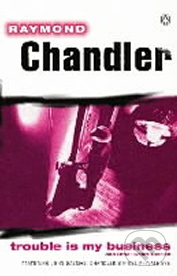 Kniha: Trouble Is My Business (Raymond Chandler). Penguin Books Kniha: Trouble Is My Business (Raymond Chandler). Penguin Books