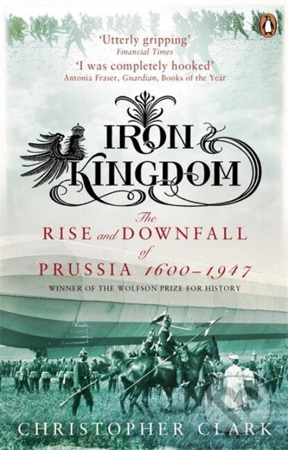 Kniha: Iron Kingdom (Christopher Clark). , 2007 Kniha: Iron Kingdom (Christopher Clark). , 2007