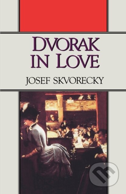 Kniha: Dvorak in Love (Josef Škvorecký). W. W. Norton & Company, 1988 Kniha: Dvorak in Love (Josef Škvorecký). W. W. Norton & Company, 1988