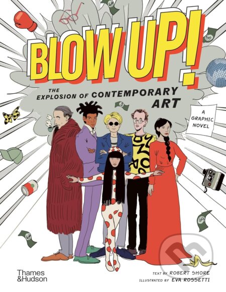 Kniha: Blow Up! (Robert Shore). Thames & Hudson, 2025 Kniha: Blow Up! (Robert Shore). Thames & Hudson, 2025