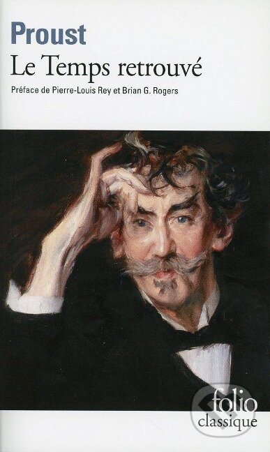 Kniha: A la recherche du temps perdu 7. Le temps retrouvé (Marcel Proust). Gallimard, 1990 Kniha: A la recherche du temps perdu 7. Le temps retrouvé (Marcel Proust). Gallimard, 1990