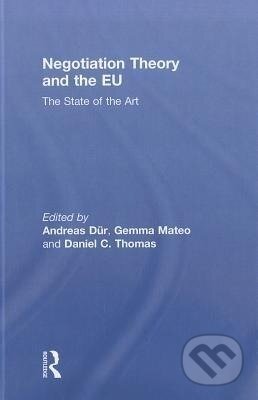 Kniha: Negotiation Theory and the EU (Andreas Dür). Routledge, 2010 Kniha: Negotiation Theory and the EU (Andreas Dür). Routledge, 2010