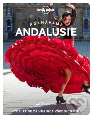 Kniha: Andalusie (poznáváme) (Svojtka&Co.). Svojtka&Co., 2025 Kniha: Andalusie (poznáváme) (Svojtka&Co.). Svojtka&Co., 2025