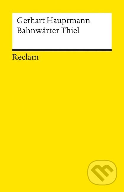 Kniha: Bahnwärter Thiel. Novellistische Studie. Textausgabe mit editorischer Notiz und Nachwort (Gerhart Hauptmann). , 1986 Kniha: Bahnwärter Thiel. Novellistische Studie. Textausgabe mit editorischer Notiz und Nachwort (Gerhart Hauptmann). , 1986