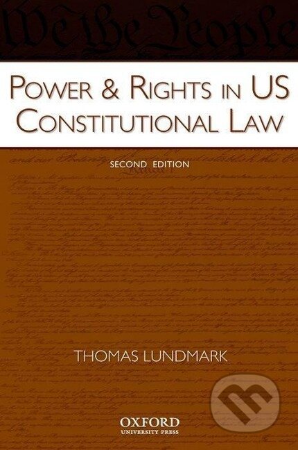 Kniha: Power & Rights in US Constitutional Law (Thomas Lundmark). Oxford University Press, 2008 Kniha: Power & Rights in US Constitutional Law (Thomas Lundmark). Oxford University Press, 2008