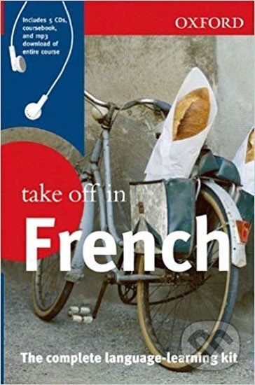 Kniha: Take Off in French 3rd Edition Pack (Book and 5 C´Ds) (autorů kolektiv). Oxford University Press, 2011 Kniha: Take Off in French 3rd Edition Pack (Book and 5 C´Ds) (autorů kolektiv). Oxford University Press, 2011