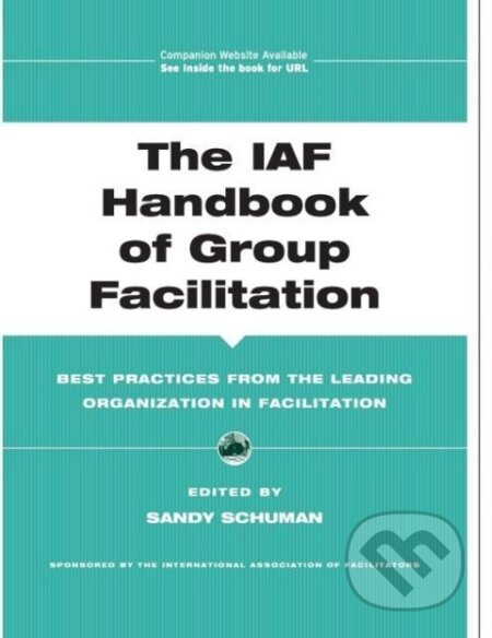 Kniha: IAF Handbook w/ CD (Edited Col (Sandy Schuman). John Wiley & Sons, 2005 Kniha: IAF Handbook w/ CD (Edited Col (Sandy Schuman). John Wiley & Sons, 2005