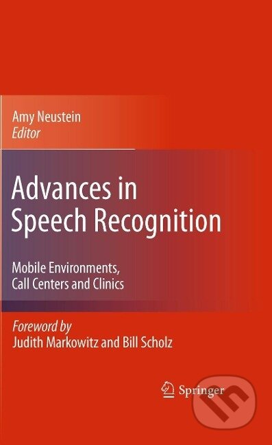 Kniha: ADVANCES IN SPEECH RECOGNITION (Amy Neustein). Springer Verlag, 2010 Kniha: ADVANCES IN SPEECH RECOGNITION (Amy Neustein). Springer Verlag, 2010