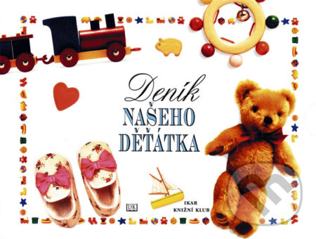 Kniha: Deník našeho děťátka - 2. vydání (neuvedený autor). Ikar CZ, 1999 Kniha: Deník našeho děťátka - 2. vydání (neuvedený autor). Ikar CZ, 1999