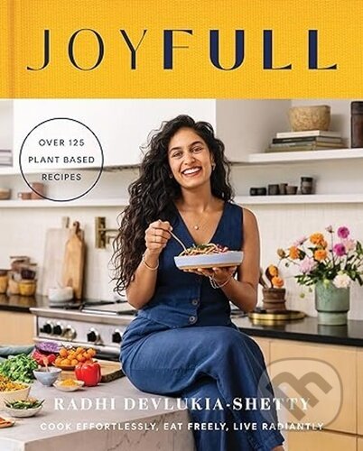 Kniha: JoyFull (Radhi Devlukia-Shetty). HarperCollins, 2024 Kniha: JoyFull (Radhi Devlukia-Shetty). HarperCollins, 2024