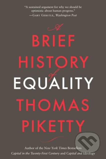 Kniha: A Brief History of Equality (Thomas Piketty). Harvard University Press, 2024 Kniha: A Brief History of Equality (Thomas Piketty). Harvard University Press, 2024