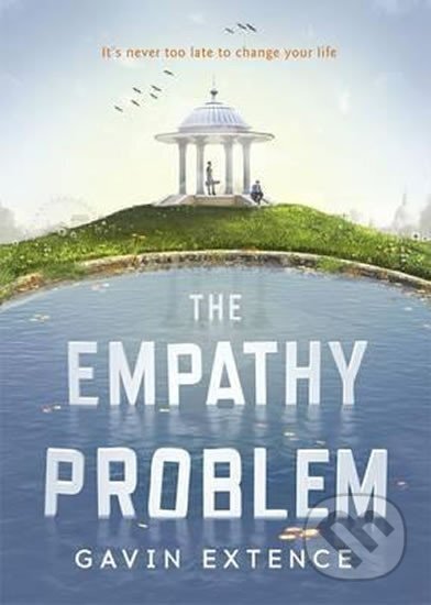 Kniha: The Empathy Problem (Gavin Extence). Hodder and Stoughton, 2016 Kniha: The Empathy Problem (Gavin Extence). Hodder and Stoughton, 2016
