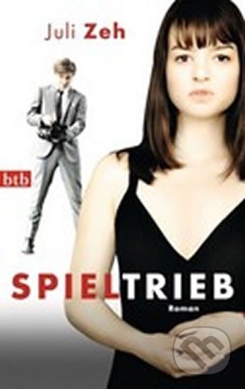 Kniha: Spieltrieb - Roman (Juli Zeh). btb, 2013 Kniha: Spieltrieb - Roman (Juli Zeh). btb, 2013