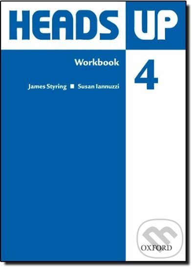Kniha: Heads Up 4 Workbook (James Styring). Oxford University Press, 2009 Kniha: Heads Up 4 Workbook (James Styring). Oxford University Press, 2009