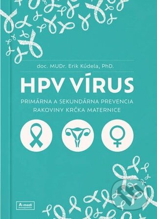 Kniha: HPV vírus (Erik Kúdela). A-medi management, 2022 Kniha: HPV vírus (Erik Kúdela). A-medi management, 2022