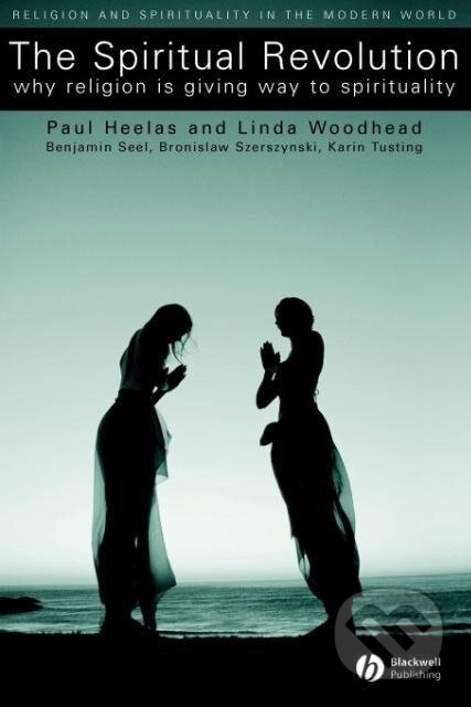 Kniha: Spiritual Revolution (Heelas). John Wiley & Sons, 2004 Kniha: Spiritual Revolution (Heelas). John Wiley & Sons, 2004