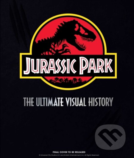 Kniha: Jurassic Park: The Ultimate Visual History (James Mottram). Slovart, 2021 Kniha: Jurassic Park: The Ultimate Visual History (James Mottram). Slovart, 2021