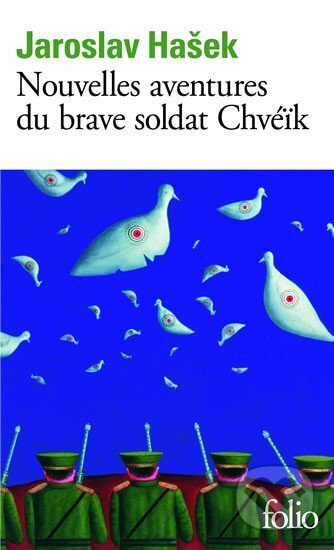 Kniha: Nouvelles aventures du Brave Soldat Chvéik (Jaroslav Hašek). Gallimard, 1985 Kniha: Nouvelles aventures du Brave Soldat Chvéik (Jaroslav Hašek). Gallimard, 1985