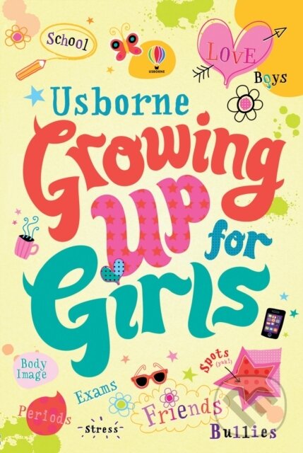 Kniha: Growing Up for Girls (Felicity Brooks). Usborne, 2013 Kniha: Growing Up for Girls (Felicity Brooks). Usborne, 2013