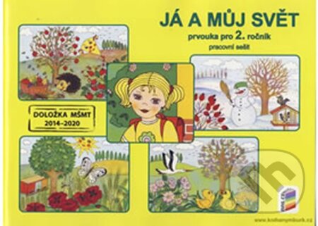 Kniha: Já a můj svět 2 - prvouka (pracovní sešit) (Nová škola). Nová škola Kniha: Já a můj svět 2 - prvouka (pracovní sešit) (Nová škola). Nová škola