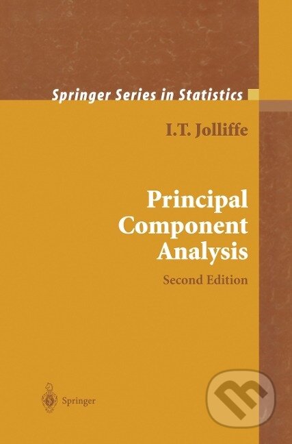 Kniha: Principal Component Analysis (I. T. Jolliffe). Springer New York, 2010 Kniha: Principal Component Analysis (I. T. Jolliffe). Springer New York, 2010