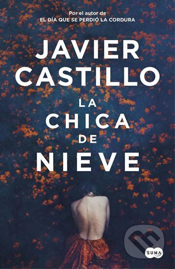 Kniha: La Chica de Nieve (Javier Castillo). , 2020 Kniha: La Chica de Nieve (Javier Castillo). , 2020